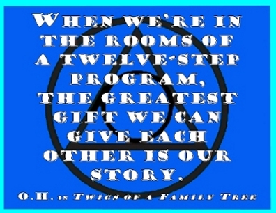 When we're in the rooms of a twelve-step program, the greatest gift we can give each other is our story. #GreatestGift #Stories #Recovery